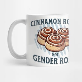 Cinnamon Rolls not gender roles Mug
